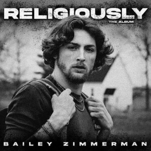 Bailey Zimmerman Religiously The Album